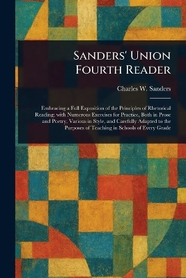 Sanders' Union Fourth Reader(English, Paperback, Sanders Charles W (Charles Walton))