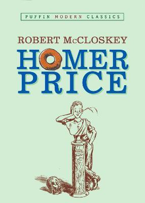 Homer Price (Puffin Modern Classics)(English, Paperback, McCloskey Robert)