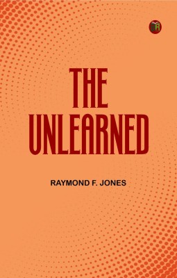 The Unlearned(Paperback, Raymond F. Jones)