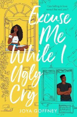 Excuse Me While I Ugly Cry(English, Paperback, Goffney Joya)