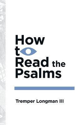 How to Read the Psalms(English, Paperback, Longman Iii Tremper)