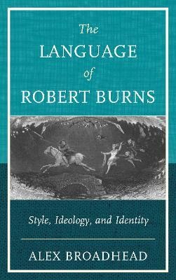 The Language of Robert Burns(English, Hardcover, Broadhead Alex)