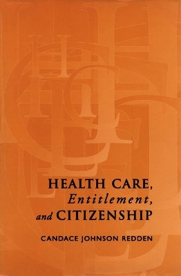 Health Care, Entitlement, and Citizenship(English, Paperback, Johnson Candace)