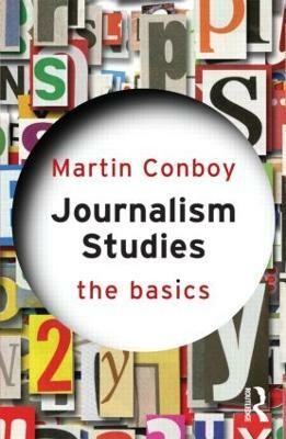 Journalism Studies: The Basics(English, Paperback, Conboy Martin)