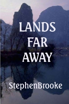 Lands Far Away(English, Paperback, Brooke Stephen)