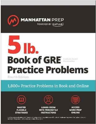 5 lb. Book of GRE Practice Problems, Fourth Edition: 1,800+ Practice Problems in Book and Online (Manhattan Prep 5 lb)(English, Paperback, Manhattan Prep)