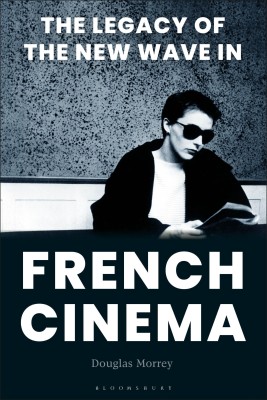 The Legacy of the New Wave in French Cinema(English, Hardcover, Morrey Douglas)