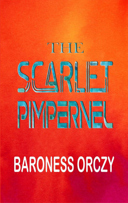 The Scarlet Pimpernel(Hardcover, Baroness Orczy)