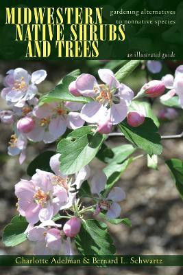 Midwestern Native Shrubs and Trees(English, Hardcover, Adelman Charlotte)