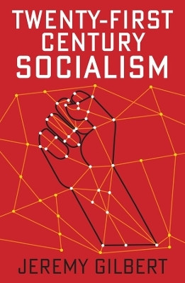 Twenty-First Century Socialism(English, Hardcover, Gilbert Jeremy)