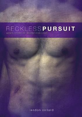 Reckless Pursuit: God's Story of Relentless Love(English, Paperback, Collard Landon)