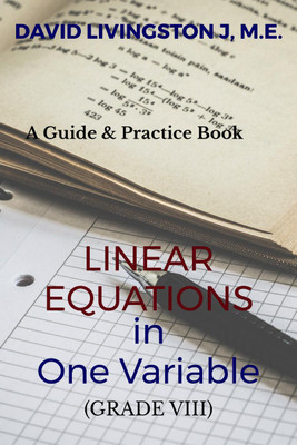 Linear Equations in One Variable (Grade VIII)(English, Paperback, David Livingston J)
