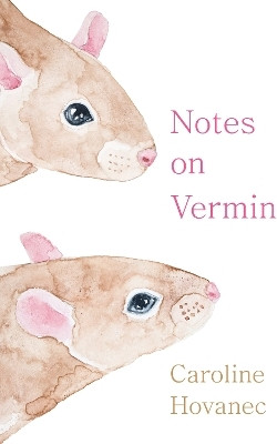 Notes on Vermin(English, Paperback, Hovanec Caroline)