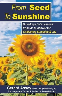 From Seed To Sunshine(English, Paperback, Assey Gerard)