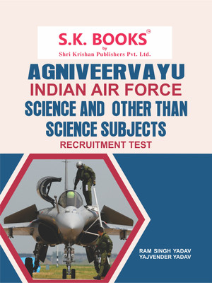 S.K. Books Indian Air Force Agniveer Vayu X+Y Group Science & Other Than Science Subjects Complete Guide English Medium(Paperback, Ram Singh Yadav, Yajvender Yadav) S.K. Books Indian Air Force Agniveer Vayu X+Y Group Science & Other Than Science Subjects Complete Guide English Medium(Paperback, Ram Singh Yadav, Yajvender Yadav)