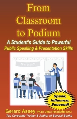 From Classroom to Podium(English, Paperback, Assey Gerard)