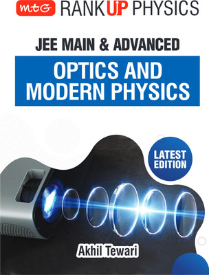 MTG Rank Up Physics JEE Main & Advanced Optics and Modern Physics | Theory with Exercises | Previous Years’ Questions (PYQs) | Latest Edition 2024-25(Paperback, Akhil Tewari)