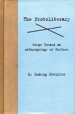 The Protoliterary(English, Hardcover, Pfeiffer K. Ludwig)