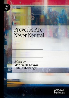 Proverbs Are Never Neutral(English, Hardcover, unknown)