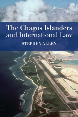 The Chagos Islanders and International Law(English, Hardcover, Allen Stephen)