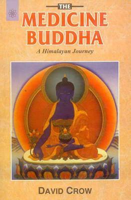 The Medicine Buddha: A Himalayan Journey(Paperback, David Crow)