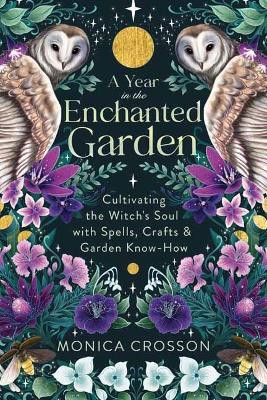 A Year in the Enchanted Garden(English, Paperback, Crosson Monica)