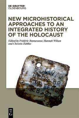 New Microhistorical Approaches to an Integrated History of the Holocaust(English, Hardcover, unknown)