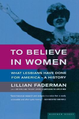 To Believe in Women(English, Paperback, Faderman Lillian)