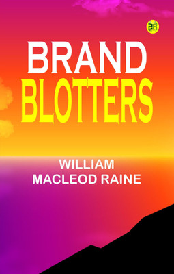 Brand Blotters(Paperback, William MacLeod Raine)