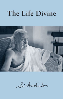 The Life Divine(Hardcover, Sri Aurobindo)