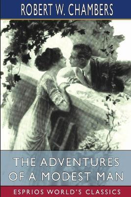 The Adventures of a Modest Man (Esprios Classics)(English, Paperback, Chambers Robert W)