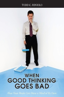 When Good Thinking Goes Bad(English, Paperback, Riniolo Todd C.)