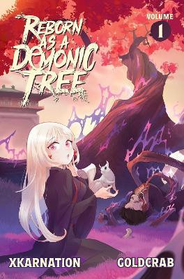 Reborn as a Demonic Tree (Light Novel) Vol. 1: Volume 1(English, Paperback, XKarnation)