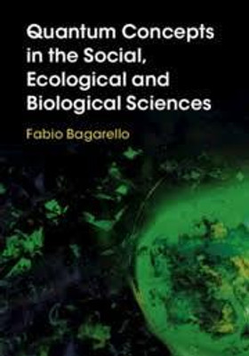 Quantum Concepts in the Social, Ecological and Biological Sciences(English, Electronic book text, Bagarello Fabio)