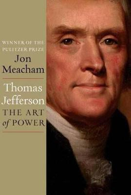 Thomas Jefferson: The Art of Power(English, Hardcover, Meacham Jon)