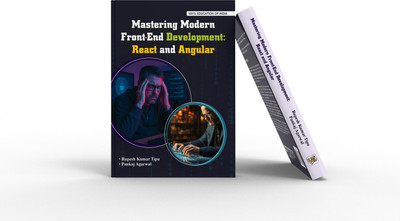 Mastering Modern Front-End Development React And Angular(Paperback, Rupesh Kumar Tipu, Pankaj Agarwal)