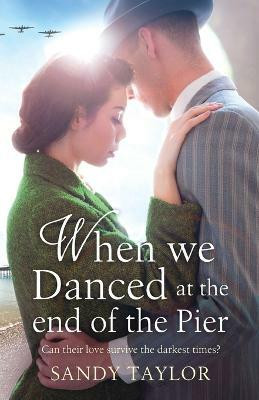 When We Danced at the End of the Pier(English, Paperback, Taylor Sandy)
