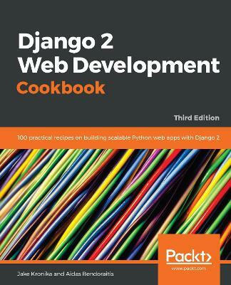 Django 2 Web Development Cookbook(English, Paperback, Kronika Jake)