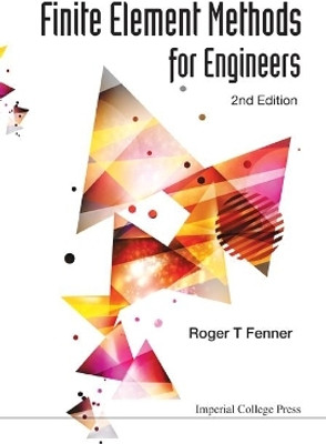 Finite Element Methods For Engineers (2nd Edition)(English, Hardcover, Fenner Roger T)