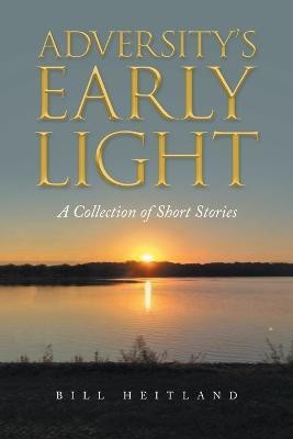 Adversity's Early Light(English, Paperback, Heitland Bill)