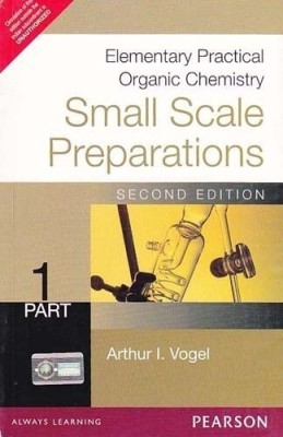 Elementary Practical Organic Chemistry: Small Scale Preparations Part 1 2 Edition(English, Paperback, Vogel Arthur Israel)