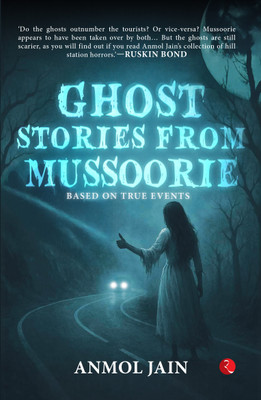 Ghost Stories From Mussoorie(Paperback, Anmol Jain)