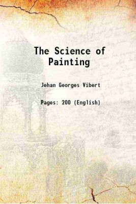 The Science of Painting 1892 [Hardcover](Hardcover, Jehan Georges Vibert)