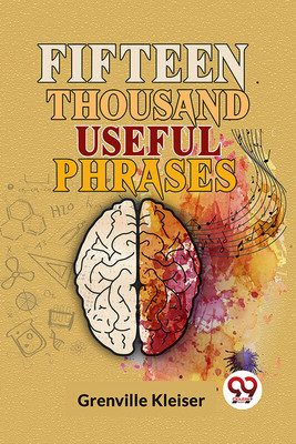 Fifteen Thousand Useful Phrases(English, Paperback, Kleiser Grenville)
