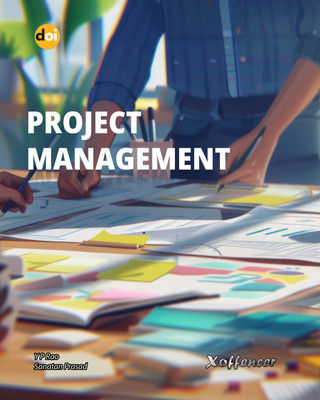 PROJECT MANAGEMENT  - PROJECT MANAGEMENT(Xoffencer International Book Publication House, Y P Rao, Dr. Sanatan Prasad)