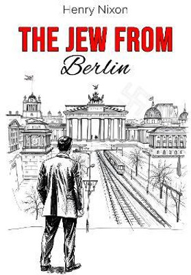 The Jew from Berlin(English, Paperback, Nixon Henry)