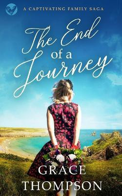 THE END OF A JOURNEY a captivating family saga(English, Paperback, Thompson Grace)
