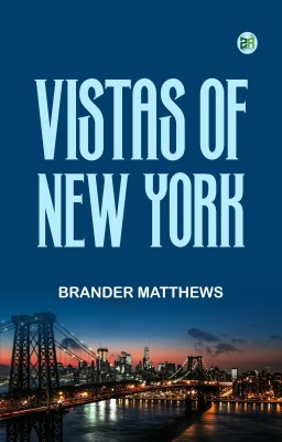 Vistas of New York(Paperback, Brander Matthews)