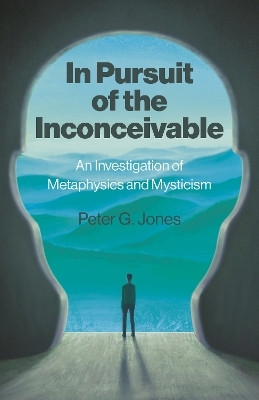 In Pursuit of the Inconceivable(English, Paperback, Jones Peter G.)