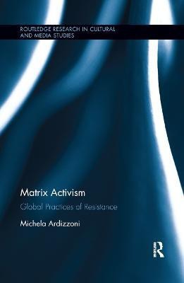 Matrix Activism(English, Paperback, Ardizzoni Michela)